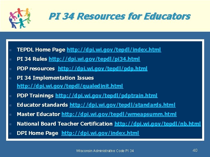 PI 34 Resources for Educators n TEPDL Home Page http: //dpi. wi. gov/tepdl/index. html