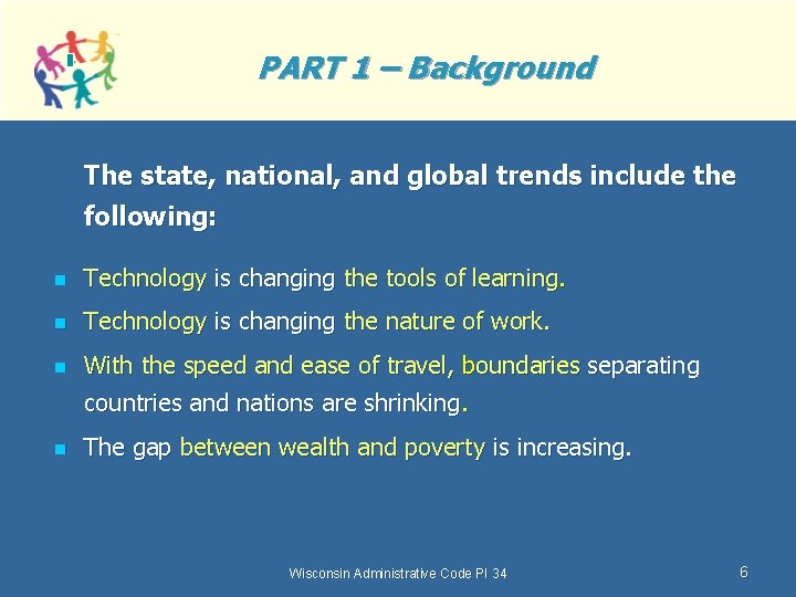 PART 1 – Background The state, national, and global trends include the following: n