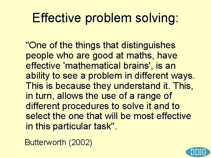 Effective problem solving: "One of the things that distinguishes people who are good at