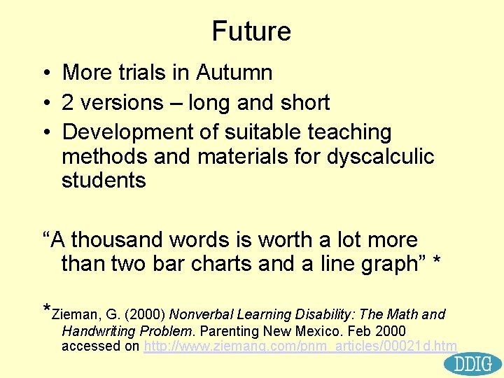 Future • More trials in Autumn • 2 versions – long and short •