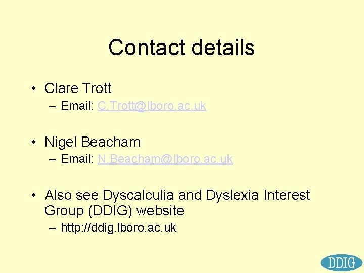 Contact details • Clare Trott – Email: C. Trott@lboro. ac. uk • Nigel Beacham
