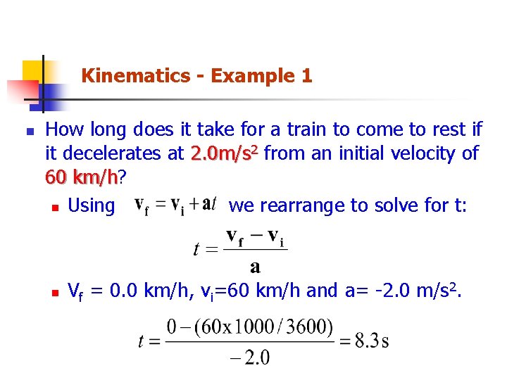 Kinematics - Example 1 n How long does it take for a train to