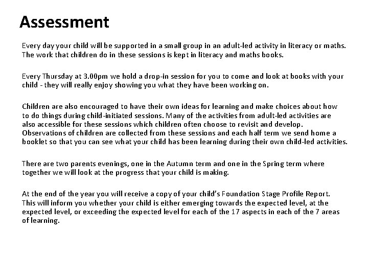 Assessment Every day your child will be supported in a small group in an