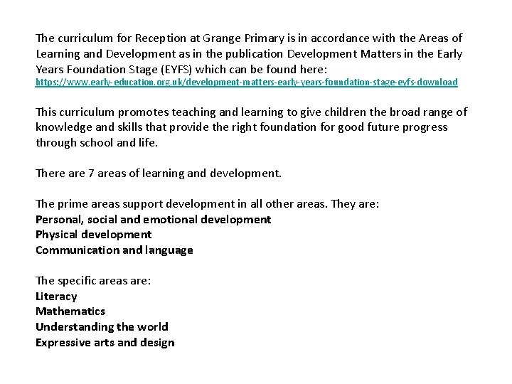 The curriculum for Reception at Grange Primary is in accordance with the Areas of