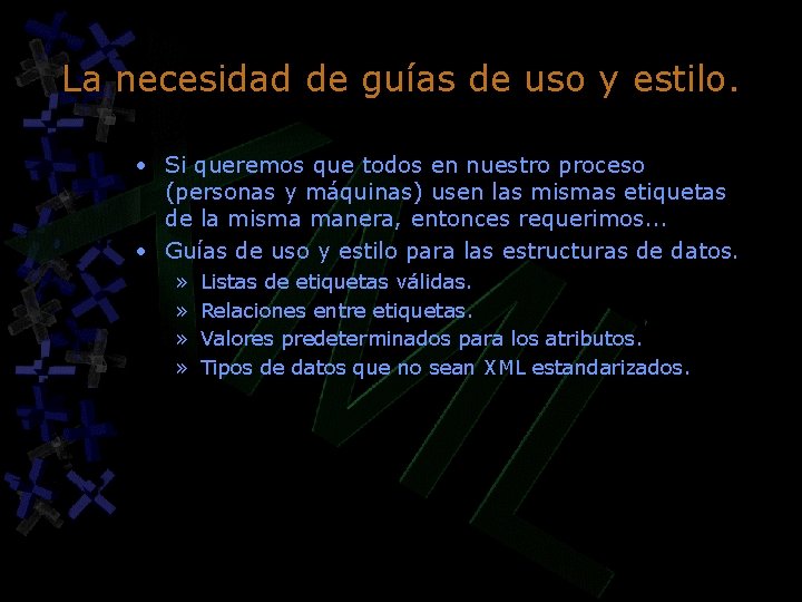La necesidad de guías de uso y estilo. • Si queremos que todos en La necesidad de guías de uso y estilo. • Si queremos que todos en