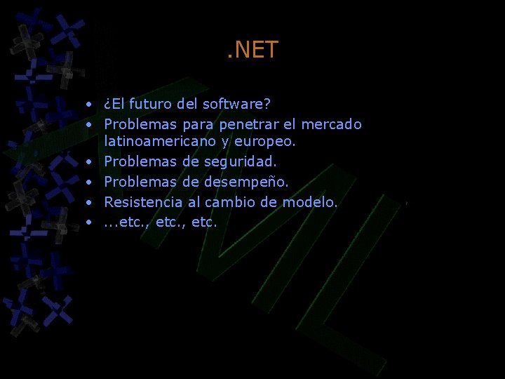. NET • ¿El futuro del software? • Problemas para penetrar el mercado latinoamericano . NET • ¿El futuro del software? • Problemas para penetrar el mercado latinoamericano