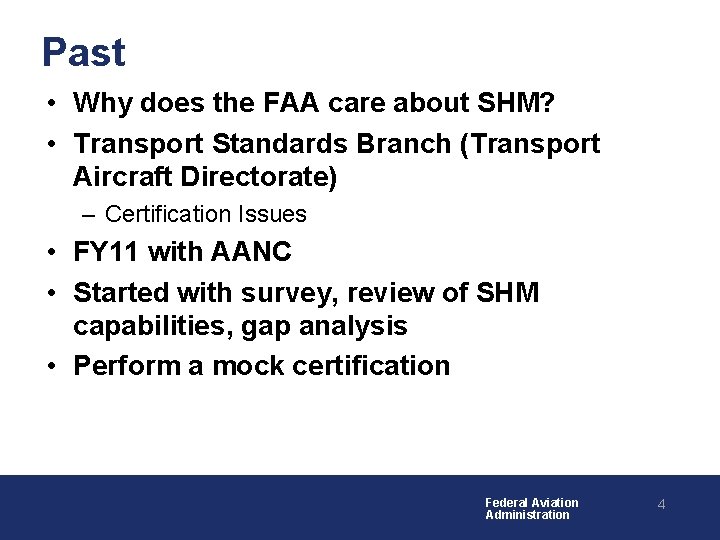 Past • Why does the FAA care about SHM? • Transport Standards Branch (Transport