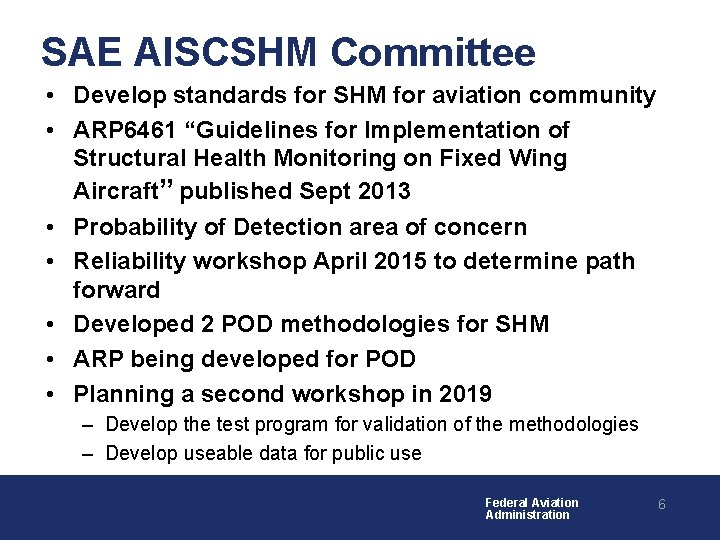 SAE AISCSHM Committee • Develop standards for SHM for aviation community • ARP 6461