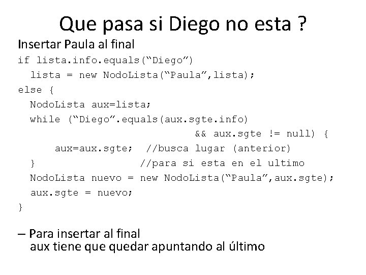 Que pasa si Diego no esta ? Insertar Paula al final if lista. info.
