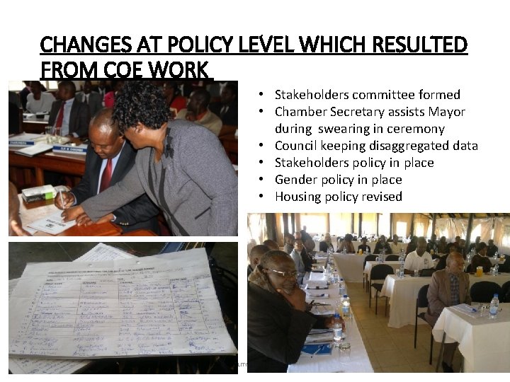 CHANGES AT POLICY LEVEL WHICH RESULTED FROM COE WORK • Stakeholders committee formed •