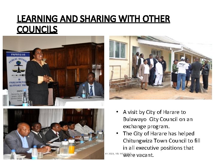 LEARNING AND SHARING WITH OTHER COUNCILS • A visit by City of Harare to