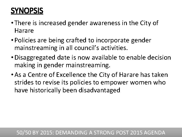 SYNOPSIS • There is increased gender awareness in the City of Harare • Policies