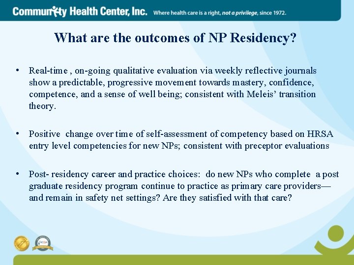 What are the outcomes of NP Residency? • Real-time , on-going qualitative evaluation via