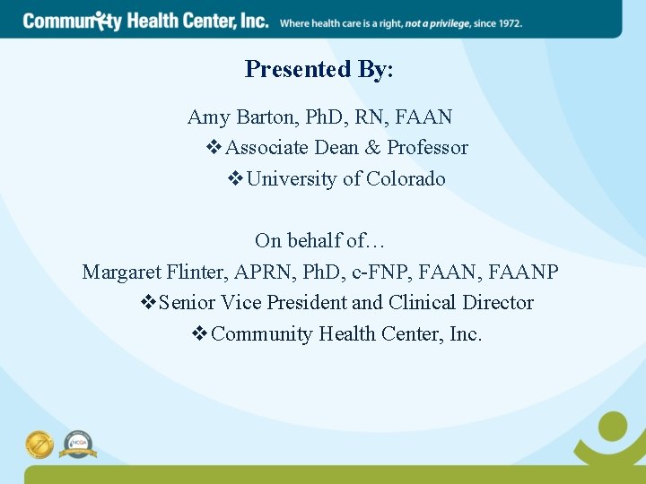 Presented By: Amy Barton, Ph. D, RN, FAAN v. Associate Dean & Professor v.