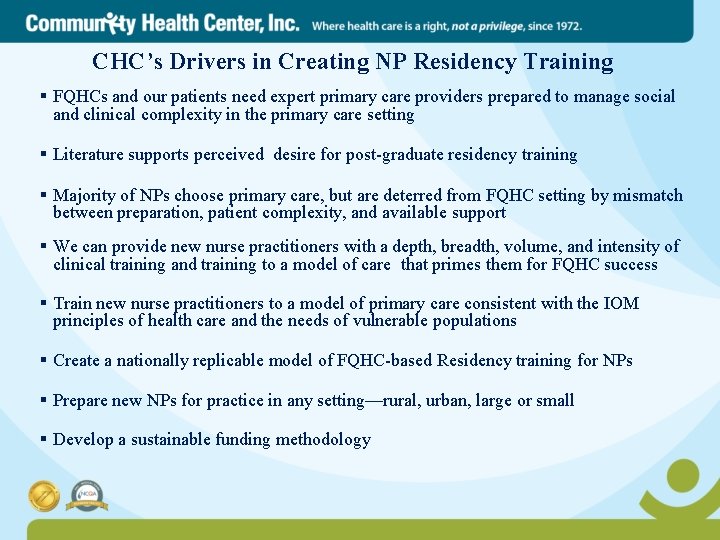 CHC’s Drivers in Creating NP Residency Training § FQHCs and our patients need expert