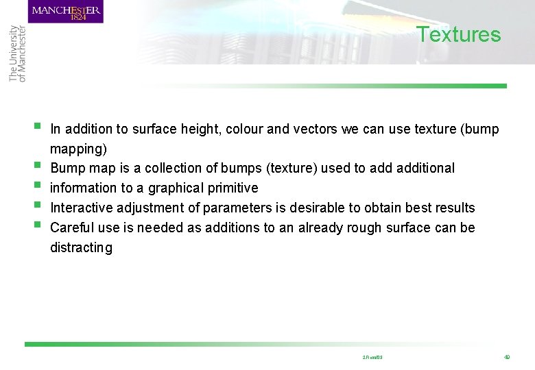 Textures § § § In addition to surface height, colour and vectors we can