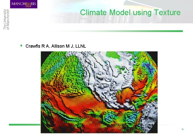 Climate Model using Texture § Crawfis R A, Allison M J, LLNL 2 Flow/03