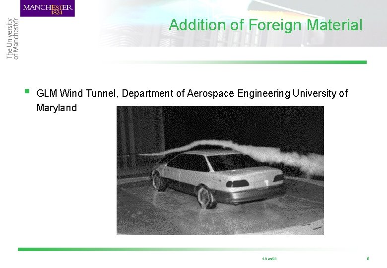 Addition of Foreign Material § GLM Wind Tunnel, Department of Aerospace Engineering University of