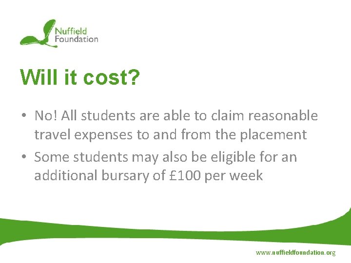 Will it cost? • No! All students are able to claim reasonable travel expenses