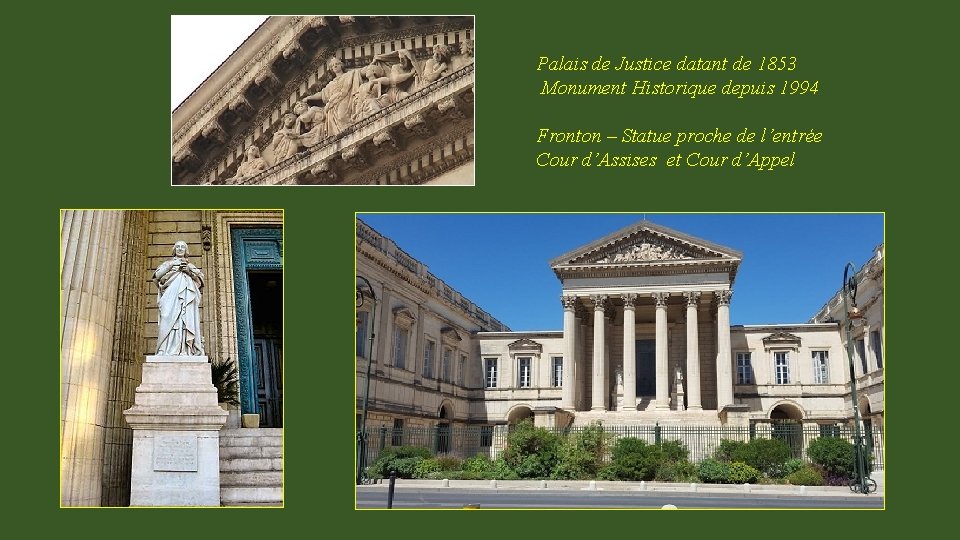 Palais de Justice datant de 1853 Monument Historique depuis 1994 Fronton – Statue proche