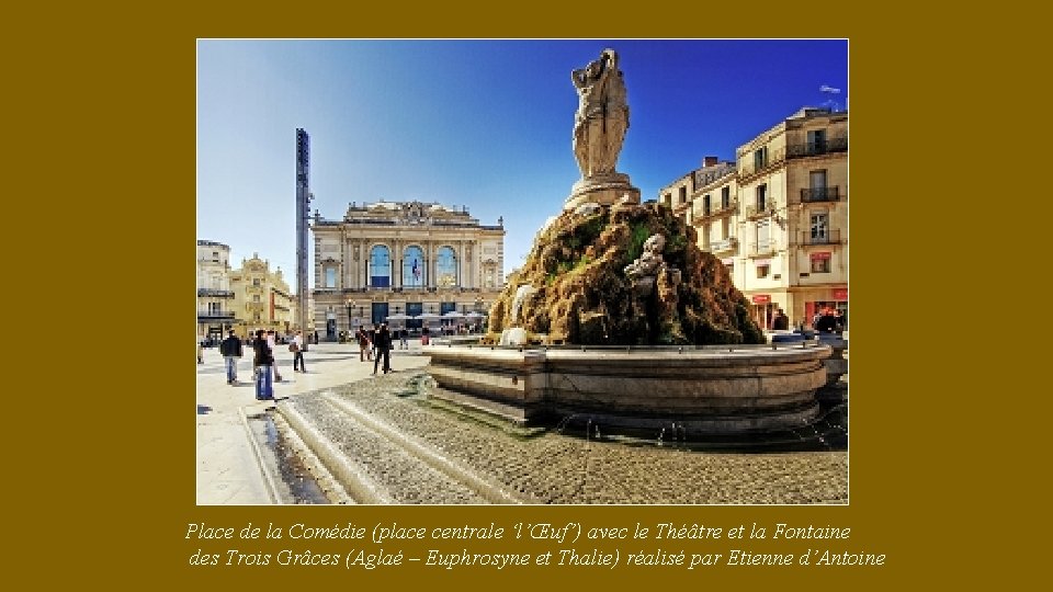 Place de la Comédie (place centrale ‘l’Œuf’) avec le Théâtre et la Fontaine des
