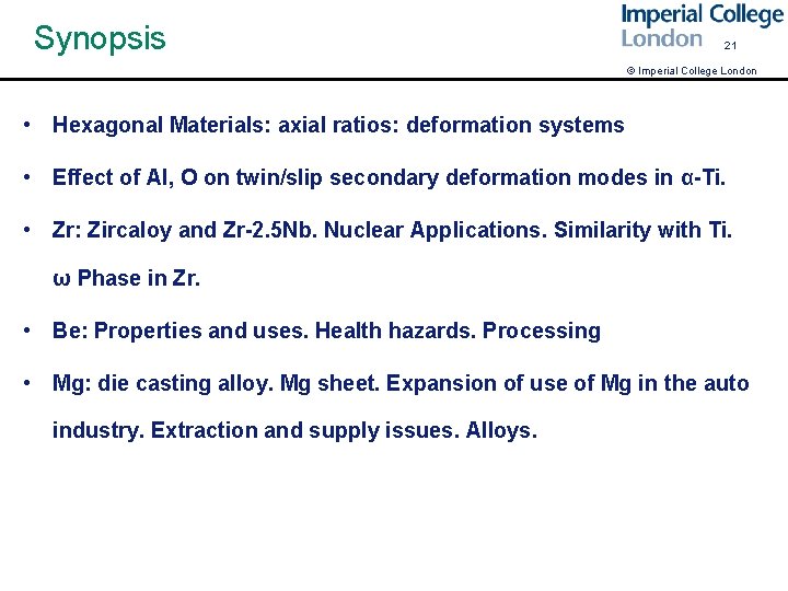 Synopsis 21 © Imperial College London • Hexagonal Materials: axial ratios: deformation systems •