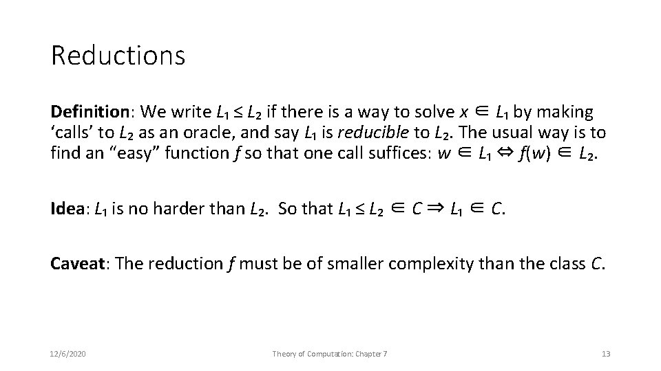 Reductions Definition: We write L₁ ≤ L₂ if there is a way to solve