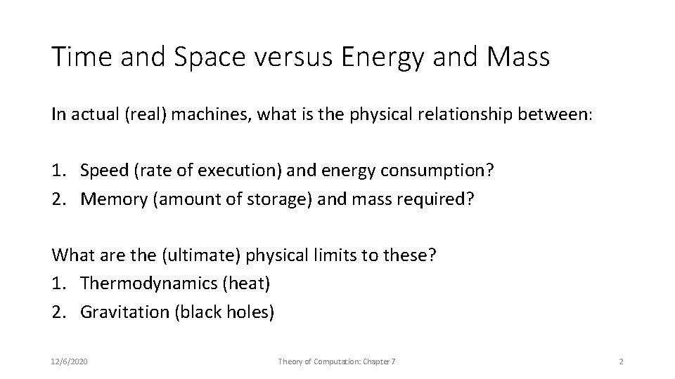 Time and Space versus Energy and Mass In actual (real) machines, what is the