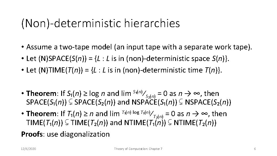 (Non)-deterministic hierarchies • Assume a two-tape model (an input tape with a separate work