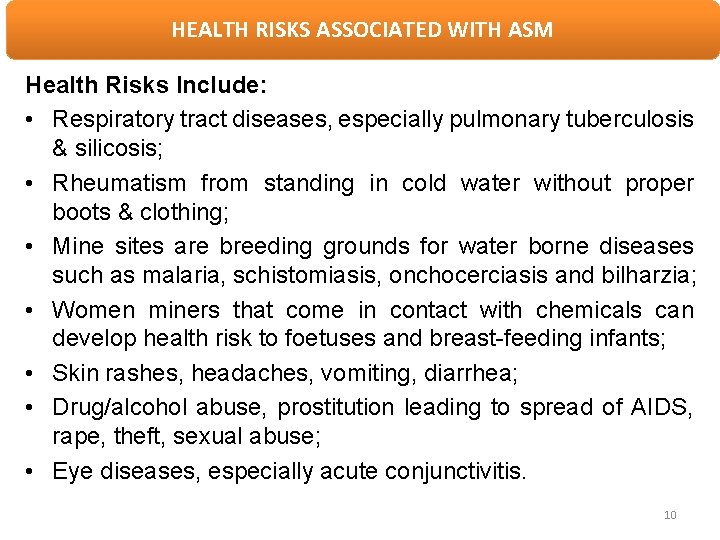 HEALTH RISKS ASSOCIATED WITH ASM Health Risks Include: • Respiratory tract diseases, especially pulmonary