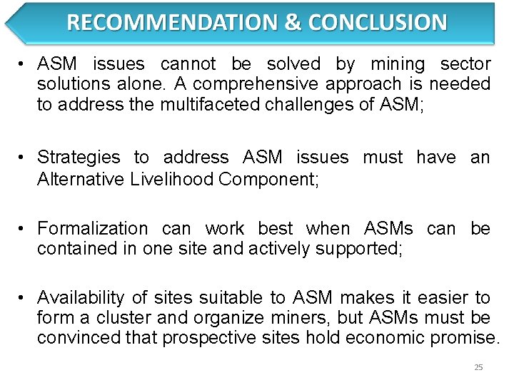  • ASM issues cannot be solved by mining sector solutions alone. A comprehensive