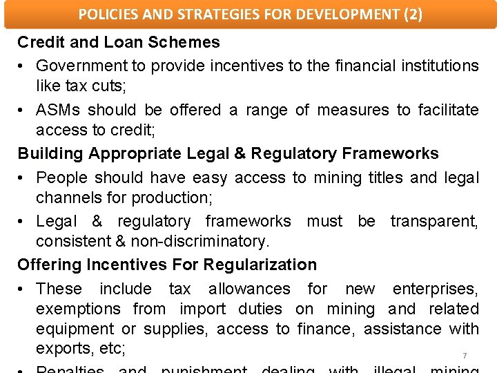 POLICIES AND STRATEGIES FOR DEVELOPMENT (2) Credit and Loan Schemes • Government to provide