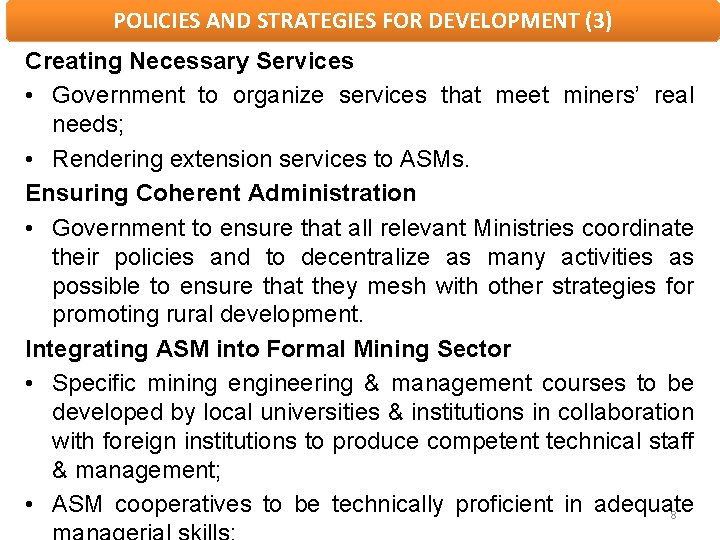 POLICIES AND STRATEGIES FOR DEVELOPMENT (3) Creating Necessary Services • Government to organize services