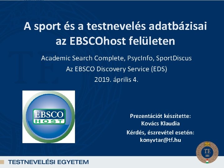 A sport és a testnevelés adatbázisai az EBSCOhost felületen Academic Search Complete, Psyc. Info,