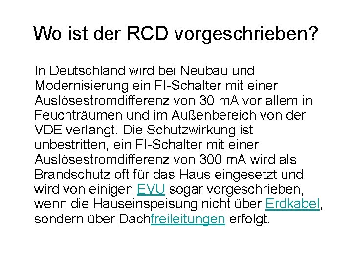 Wo ist der RCD vorgeschrieben? In Deutschland wird bei Neubau und Modernisierung ein FI-Schalter