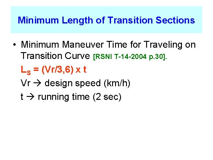 Minimum Length of Transition Sections • Minimum Maneuver Time for Traveling on Transition Curve