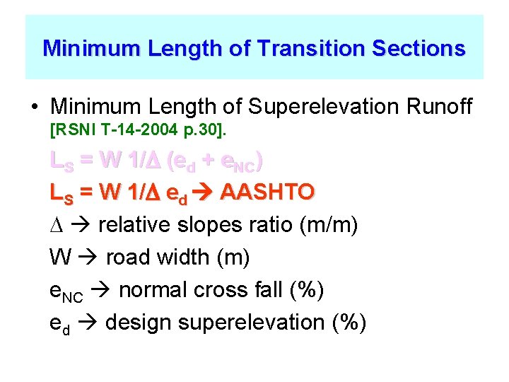 Minimum Length of Transition Sections • Minimum Length of Superelevation Runoff [RSNI T-14 -2004