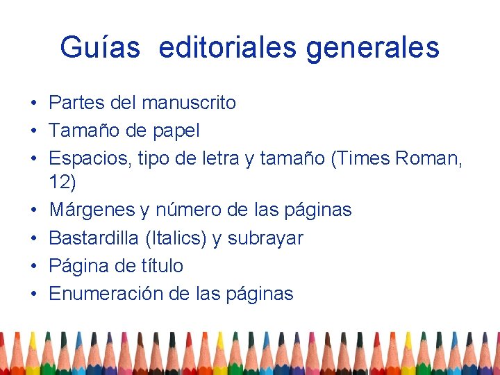 Guías editoriales generales • Partes del manuscrito • Tamaño de papel • Espacios, tipo