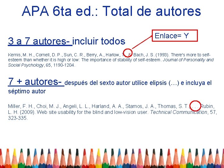 APA 6 ta ed. : Total de autores 3 a 7 autores- incluir todos