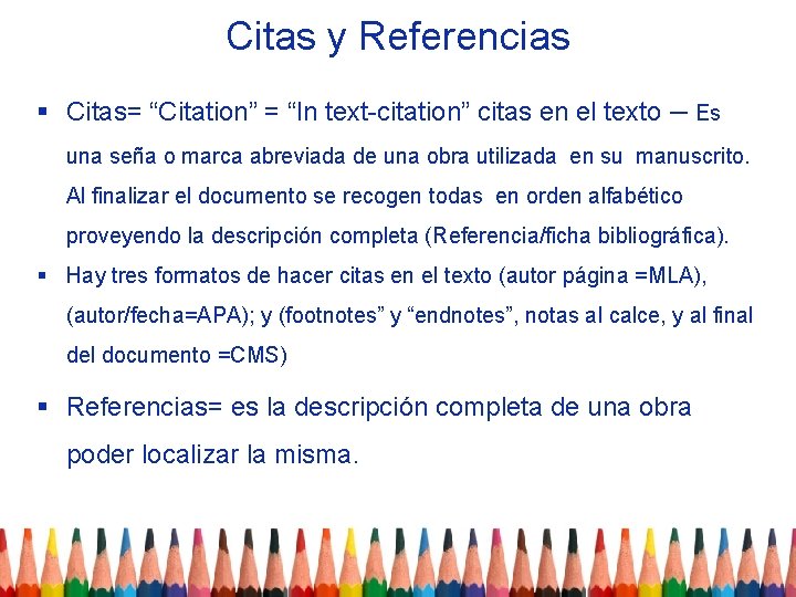 Citas y Referencias § Citas= “Citation” = “In text-citation” citas en el texto –