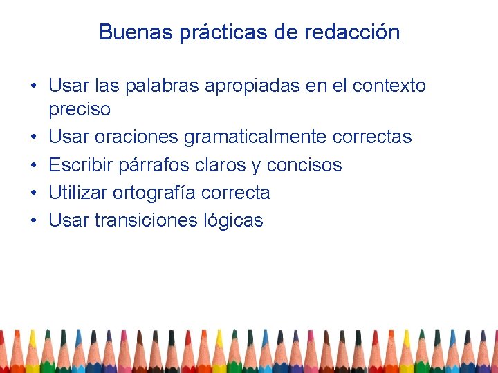 Buenas prácticas de redacción • Usar las palabras apropiadas en el contexto preciso •