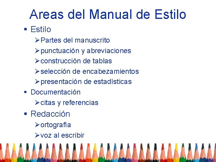 Areas del Manual de Estilo § Estilo ØPartes del manuscrito Øpunctuación y abreviaciones Øconstrucción