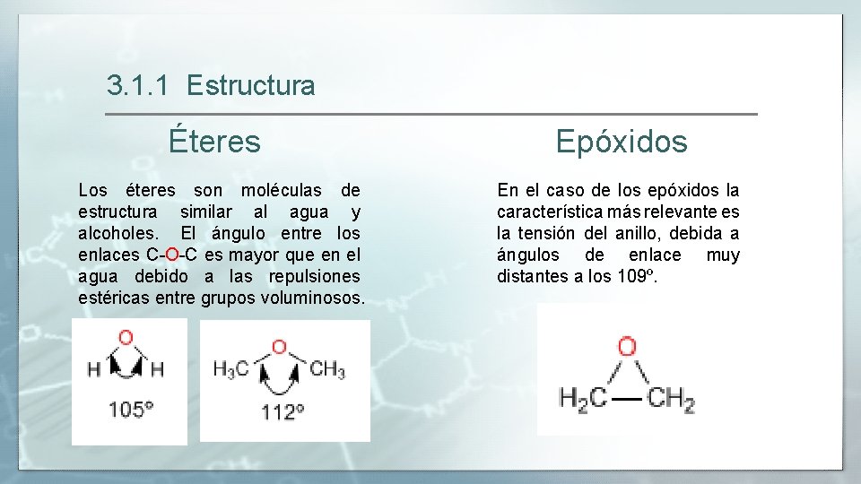 3. 1. 1 Estructura Éteres Epóxidos Los éteres son moléculas de estructura similar al