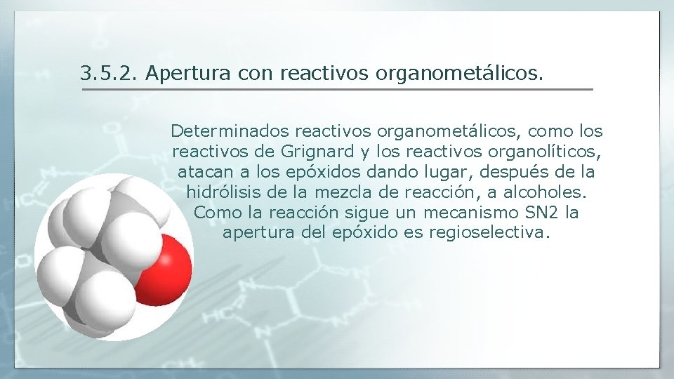3. 5. 2. Apertura con reactivos organometálicos. Determinados reactivos organometálicos, como los reactivos de