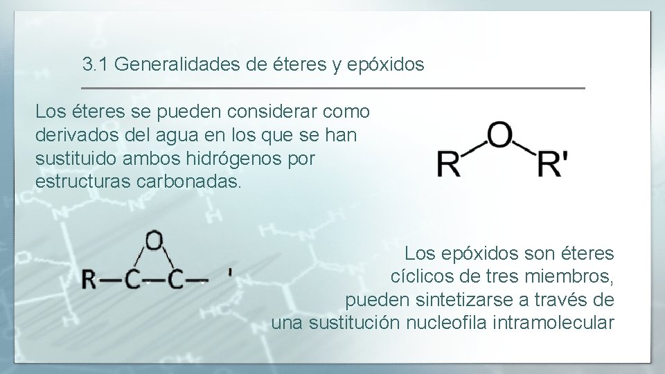 3. 1 Generalidades de éteres y epóxidos Los éteres se pueden considerar como derivados