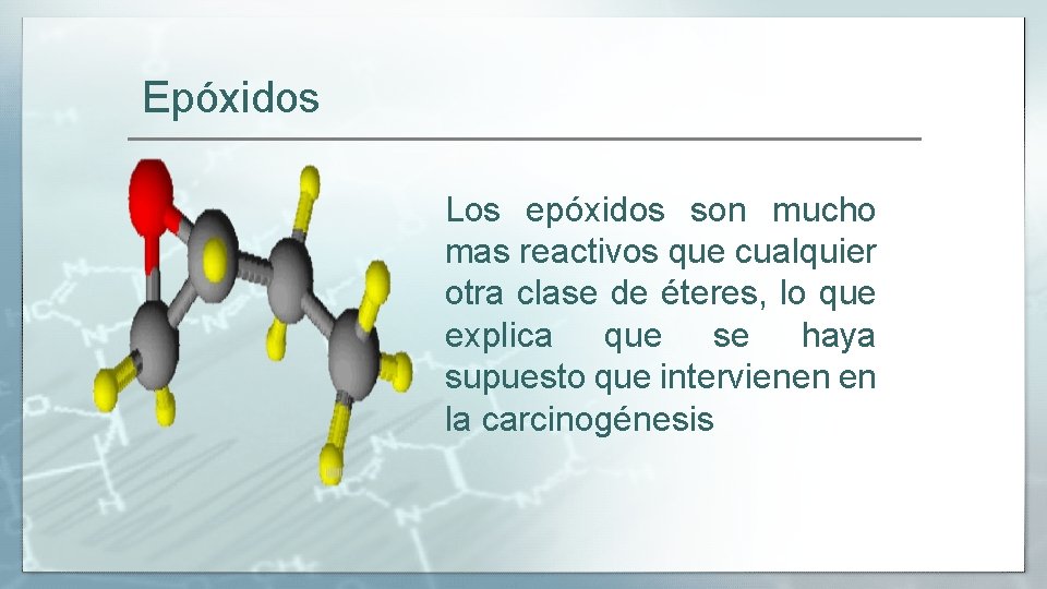 Epóxidos Los epóxidos son mucho mas reactivos que cualquier otra clase de éteres, lo