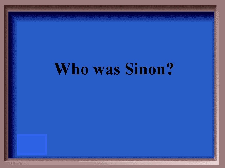 Who was Sinon? 