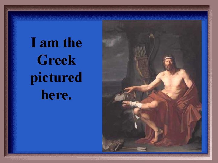 I am the Greek pictured here. 