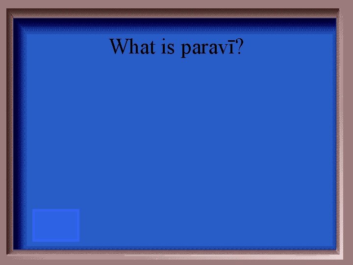 What is paravī? 