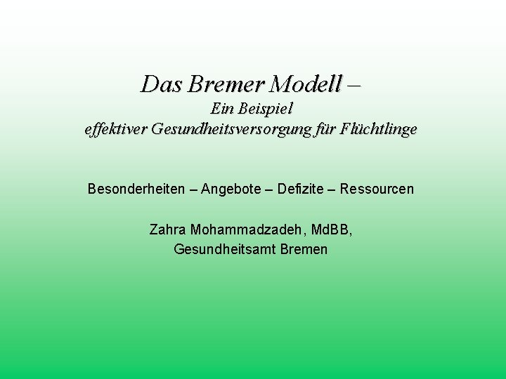 Das Bremer Modell – Ein Beispiel effektiver Gesundheitsversorgung für Flüchtlinge Besonderheiten – Angebote –